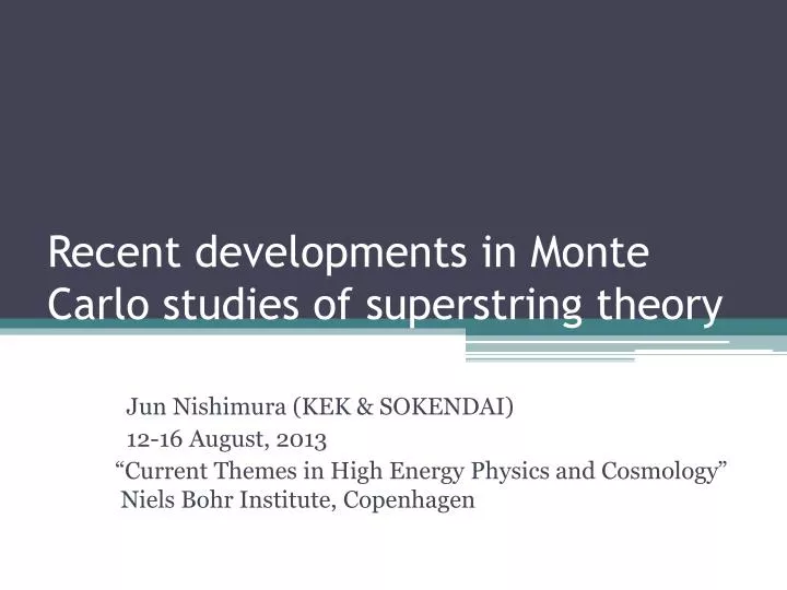 recent developments in monte carlo studies of superstring theory