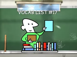 VOCAB LIST #17