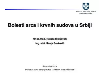 Bolesti srca i krvnih sudova u Srbiji m r scd. Nata ša Mickovski ing. stat. Sanja Savković