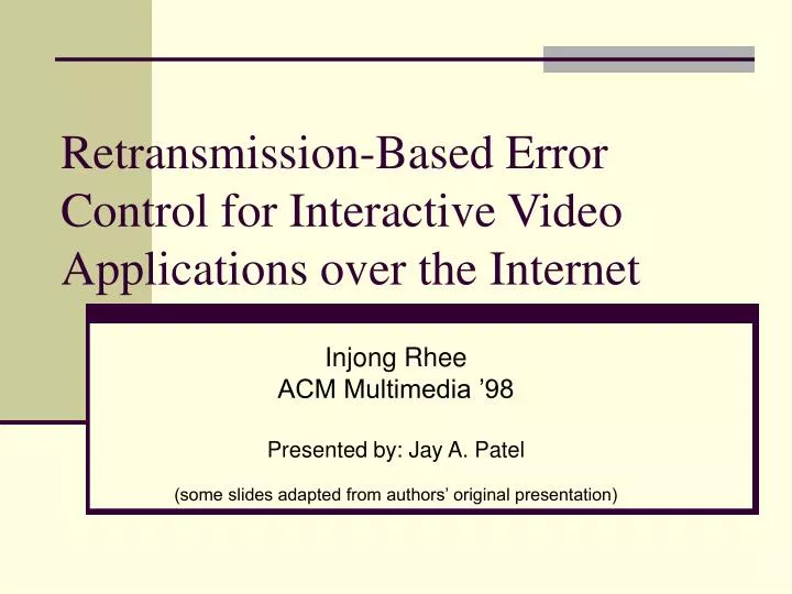 retransmission based error control for interactive video applications over the internet