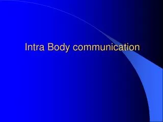 Intra Body communication