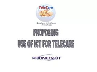 PROPOSING USE OF ICT FOR TELECARE