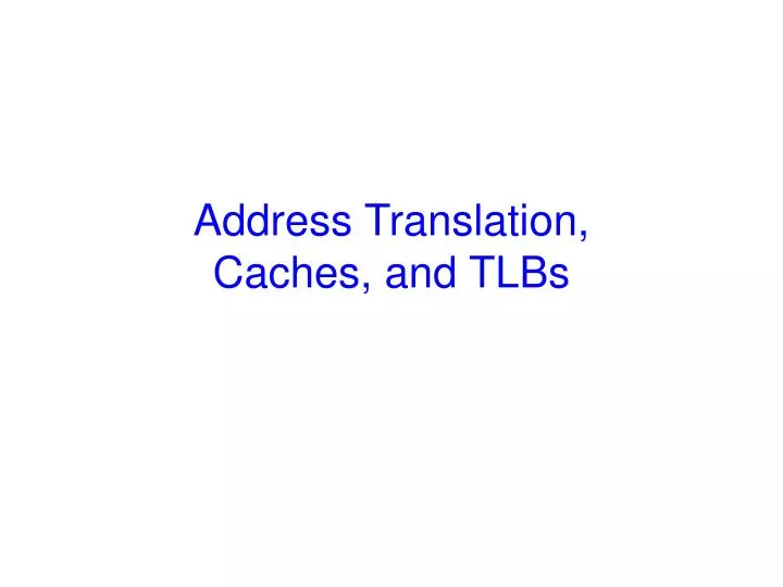 address translation caches and tlbs