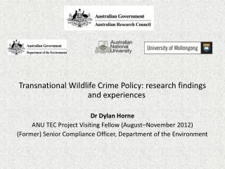 Transnational Wildlife Crime Policy: research findings and experiences Dr Dylan Horne