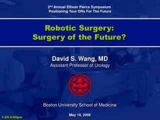 Robotic Surgery: Surgery of the Future?