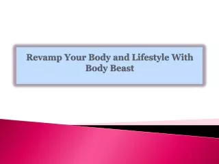 Revamp Your Body and Lifestyle With Body Beast