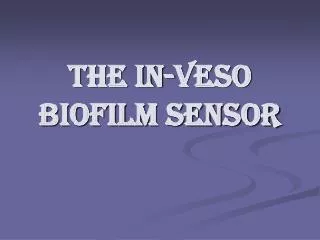 The in-veso biofilm sensor