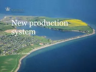 New production system