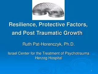 Resilience, Protective Factors, and Post Traumatic Growth