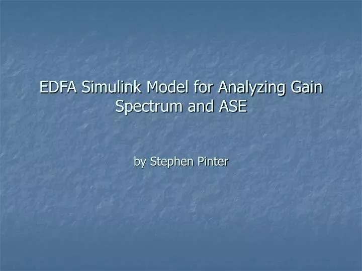 edfa simulink model for analyzing gain spectrum and ase by stephen pinter
