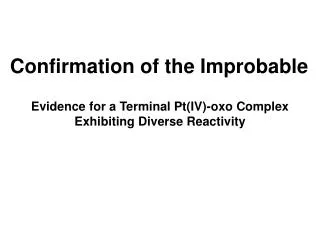 Confirmation of the Improbable