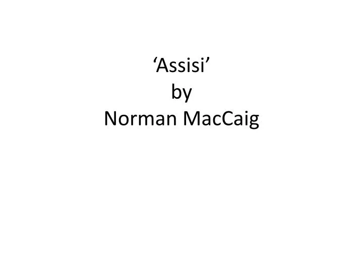 assisi by norman maccaig