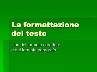 la formattazione del testo