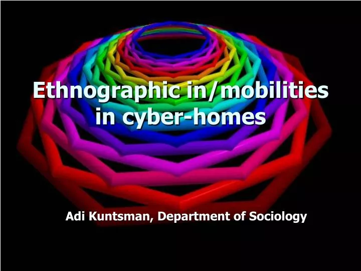 ethnographic in mobilities in cyber homes