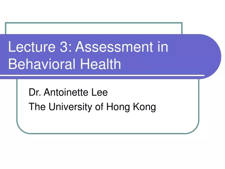 lecture 3 assessment in behavioral health