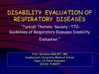 Prof. ?brahim AKKURT, MD Cumhuriyet University Medical School Dept. of Chest Diseases