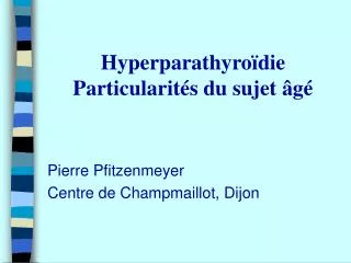 hyperparathyro die particularit s du sujet g