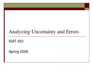 Analyzing Uncertainty and Errors