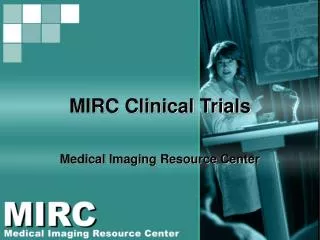 MIRC Clinical Trials