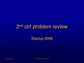 2 nd ctrl problem review