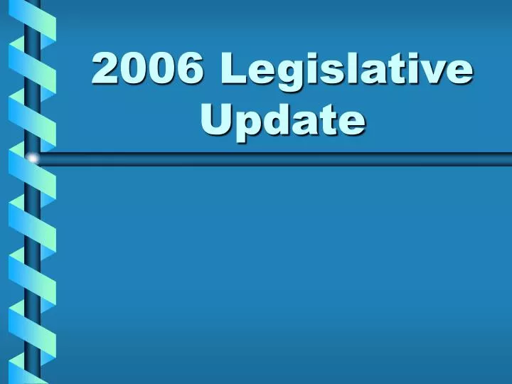 2006 legislative update