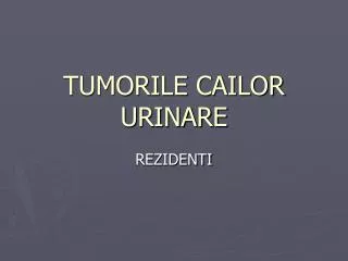 tumorile cailor urinare