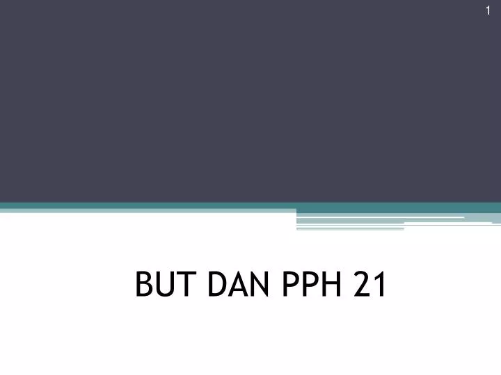 but dan pph 21