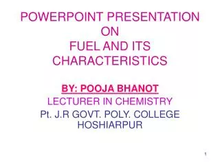 POWERPOINT PRESENTATION ON FUEL AND ITS CHARACTERISTICS
