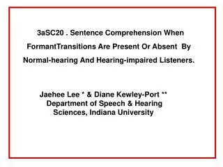 Jaehee Lee * &amp; Diane Kewley-Port ** Department of Speech &amp; Hearing Sciences, Indiana University
