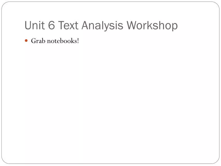 unit 6 text analysis workshop