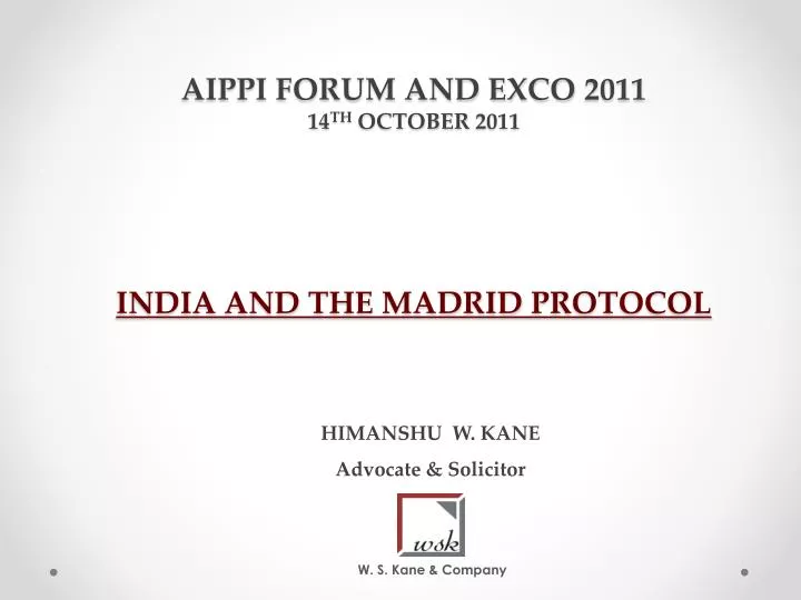 aippi forum and exco 2011 14 th october 2011 india and the madrid protocol