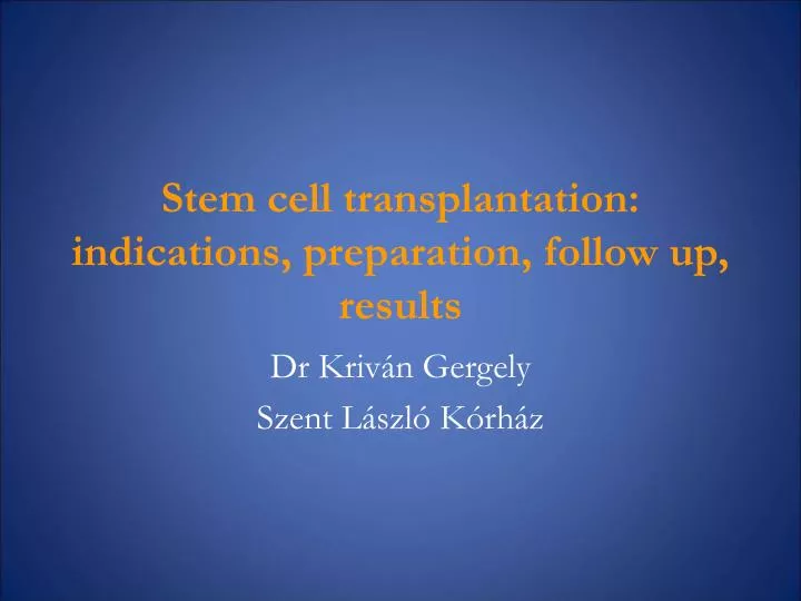 stem cell transplantation indications preparation follow up results