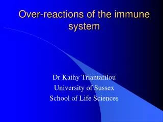Over-reactions of the immune system