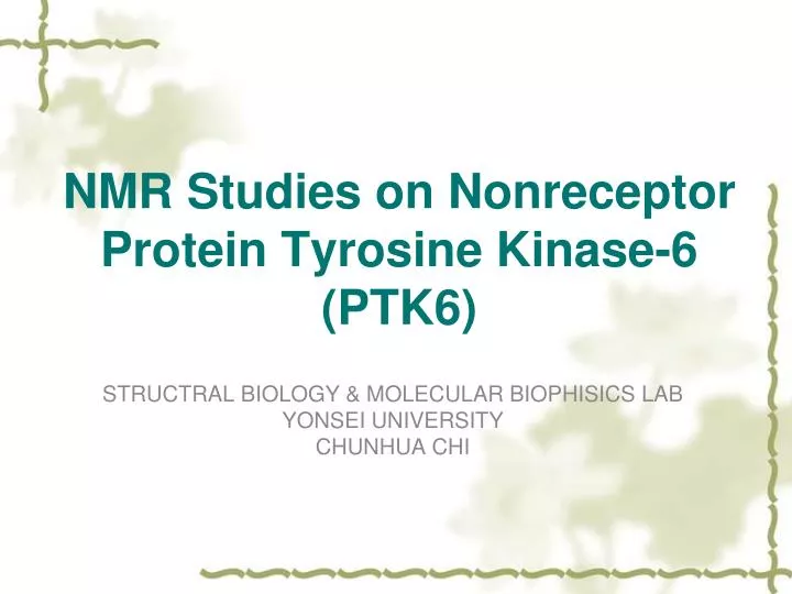 nmr studies on nonreceptor protein tyrosine kinase 6 ptk6