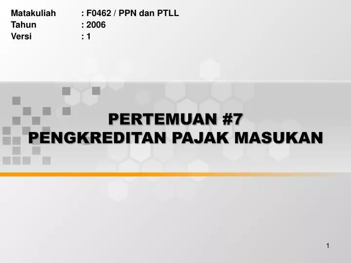 pertemuan 7 pengkreditan pajak masukan