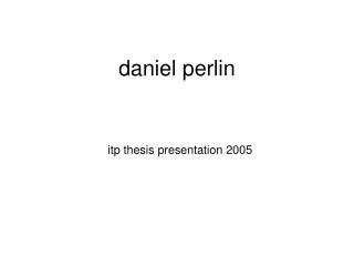 daniel perlin itp thesis presentation 2005
