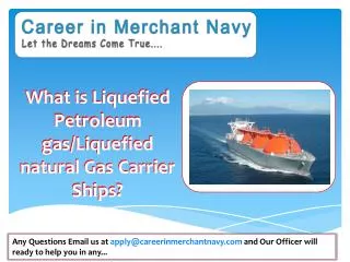 Liquefied Petroleum gas/Liquefied natural Gas Carrier Ships