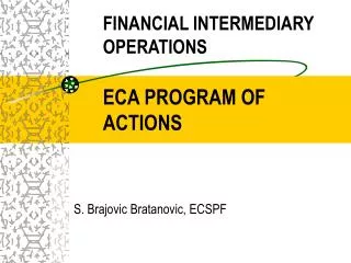 FINANCIAL INTERMEDIARY OPERATIONS ECA PROGRAM OF ACTIONS