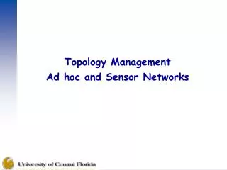 Topology Management Ad hoc and Sensor Networks