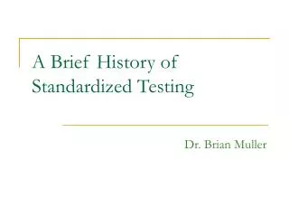 A Brief History of Standardized Testing
