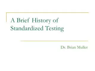 a brief history of standardized testing