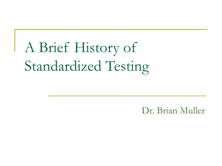 a brief history of standardized testing