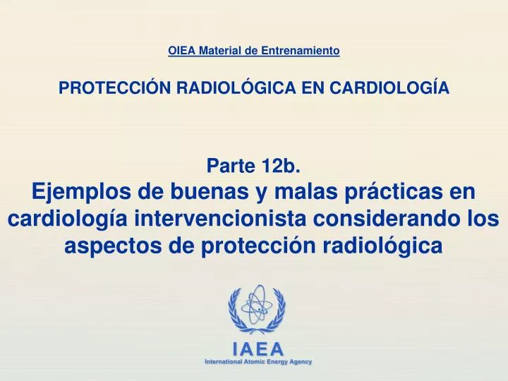 oiea material de entrenamiento protecci n radiol gica en cardiolog a