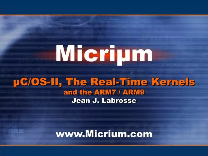 c os ii the real time kernels and the arm7 arm9 jean j labrosse