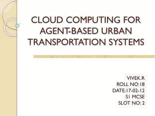 CLOUD COMPUTING FOR AGENT-BASED URBAN TRANSPORTATION SYSTEMS