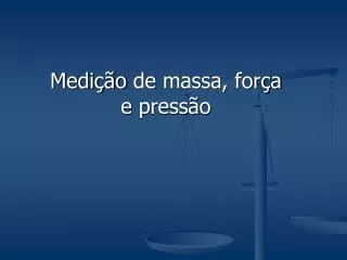 medi o de massa for a e press o