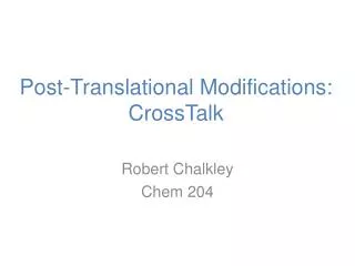 Post-Translational Modifications: CrossTalk