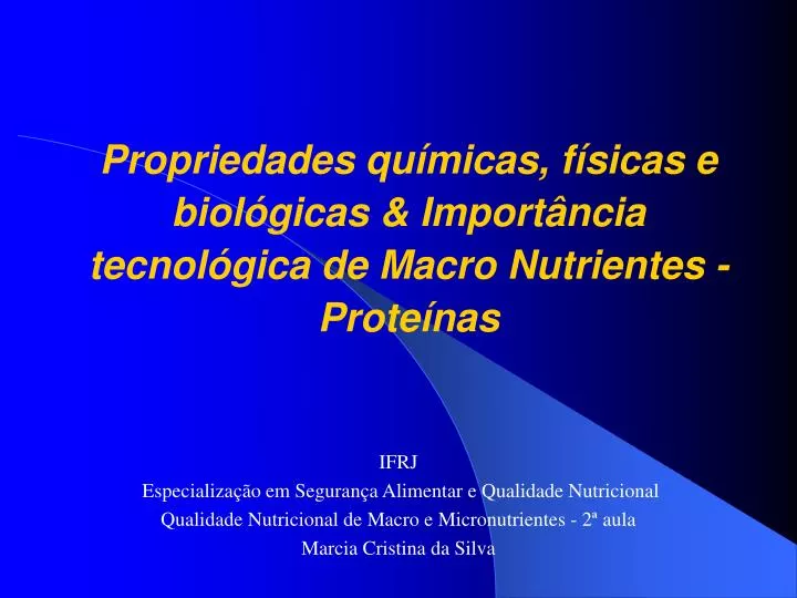 propriedades qu micas f sicas e biol gicas import ncia tecnol gica de macro nutrientes prote nas