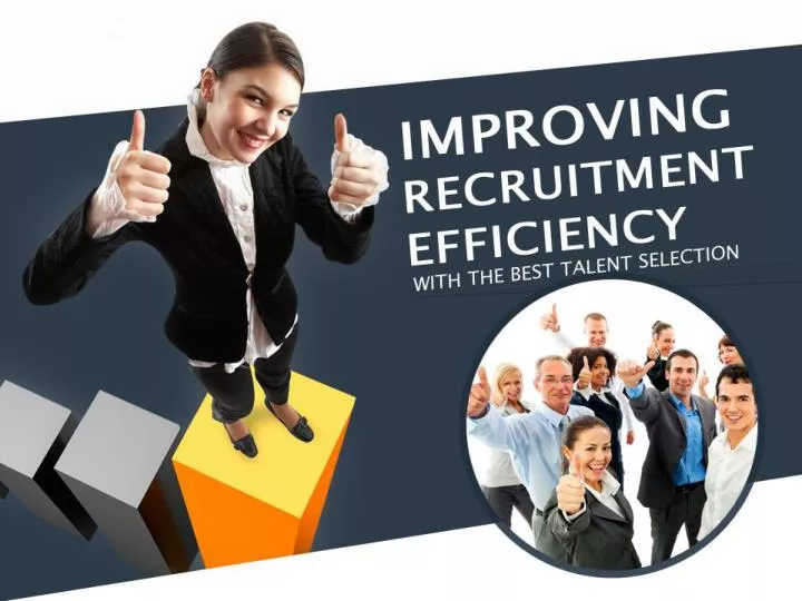 improving recruitment efficiency with the best talent selection