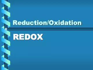 Reduction/Oxidation